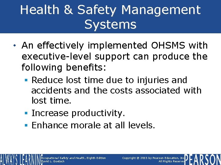 Health & Safety Management Systems • An effectively implemented OHSMS with executive-level support can