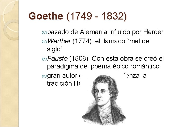 Goethe (1749 - 1832) pasado de Alemania influido por Herder Werther (1774): el llamado