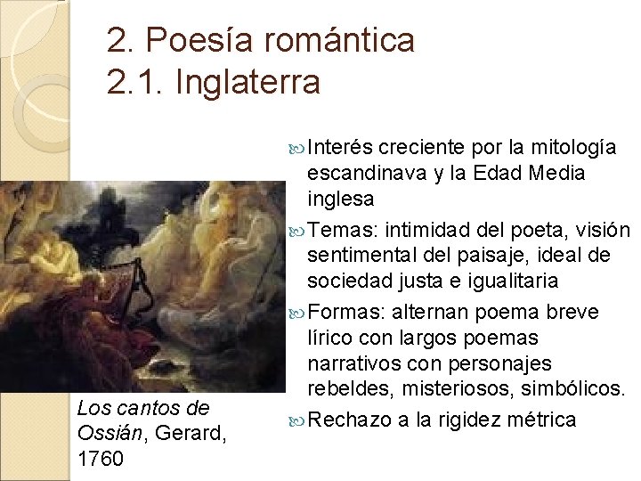 2. Poesía romántica 2. 1. Inglaterra Interés Los cantos de Ossián, Gerard, 1760 creciente