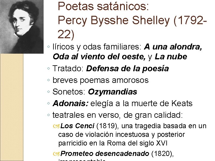 Poetas satánicos: Percy Bysshe Shelley (179222) ◦ líricos y odas familiares: A una alondra,