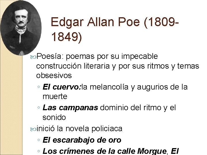 Edgar Allan Poe (18091849) Poesía: poemas por su impecable construcción literaria y por sus