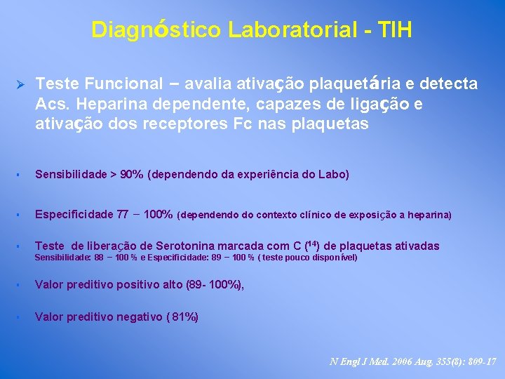 Diagnóstico Laboratorial - TIH Ø Teste Funcional – avalia ativação plaquetária e detecta Acs.