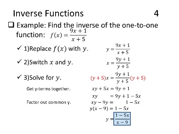 Inverse Functions • Get y-terms together. Factor out common y. 4 