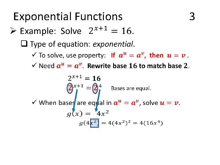 Exponential Functions • Bases are equal. 3 