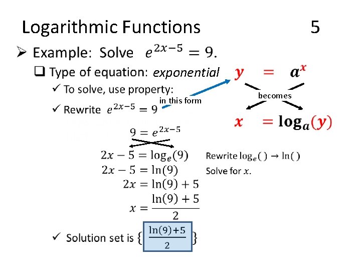 Logarithmic Functions 5 • exponential in this form becomes 