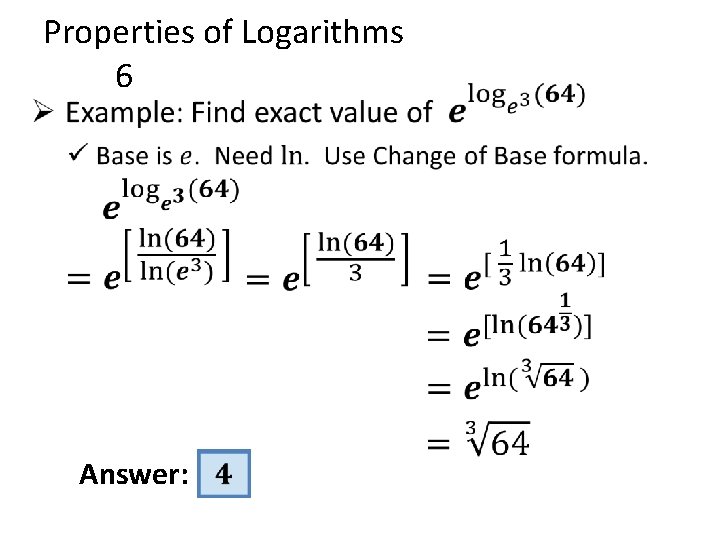  • Properties of Logarithms 6 Answer: 