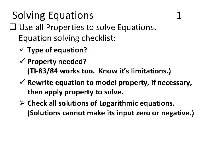Solving Equations q Use all Properties to solve Equations. Equation solving checklist: 1 ü