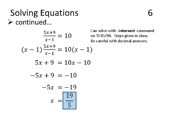  • Solving Equations 6 Can solve with : intersect command on TI-83/84. Steps