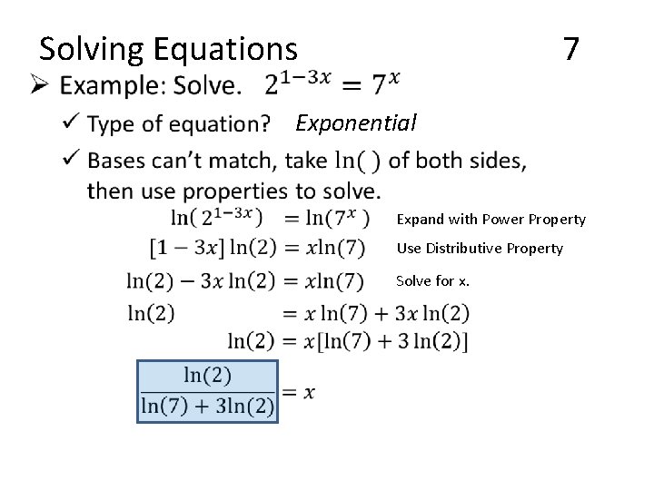  • Solving Equations 7 Exponential Expand with Power Property Use Distributive Property Solve