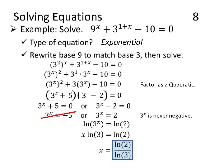  • Solving Equations 8 Exponential Factor as a Quadratic. 