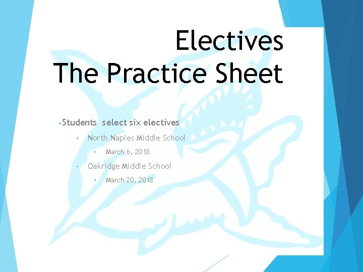 Electives The Practice Sheet • Students • North Naples Middle School • • select