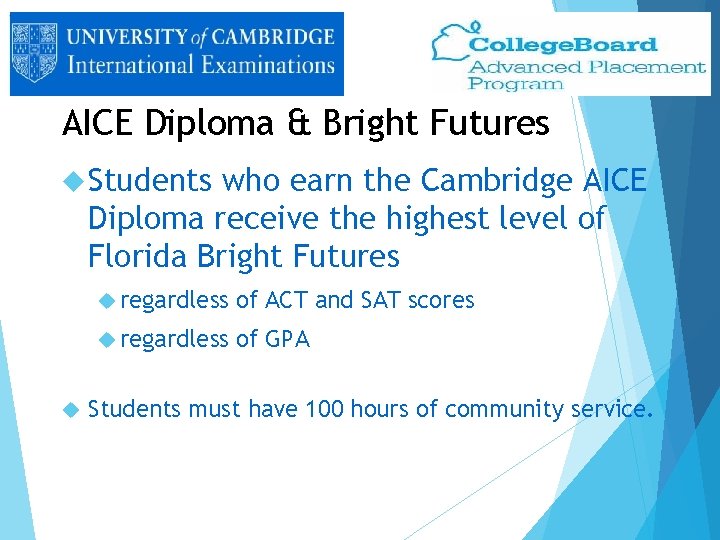 AICE Diploma & Bright Futures Students who earn the Cambridge AICE Diploma receive the