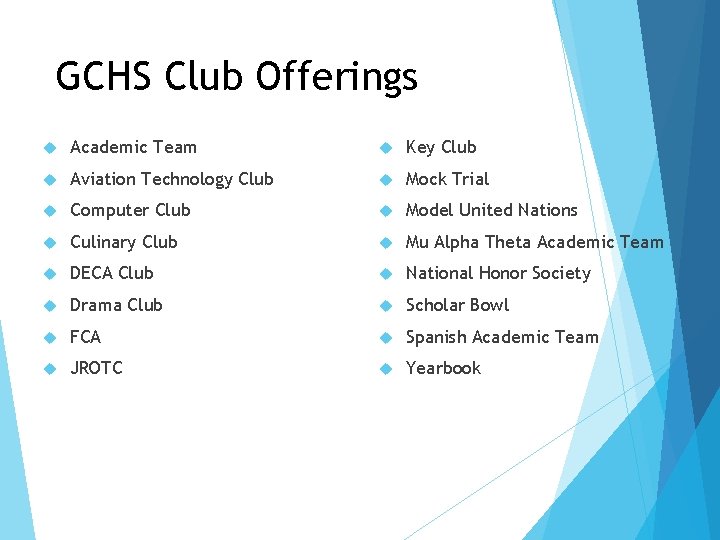 GCHS Club Offerings Academic Team Key Club Aviation Technology Club Mock Trial Computer Club