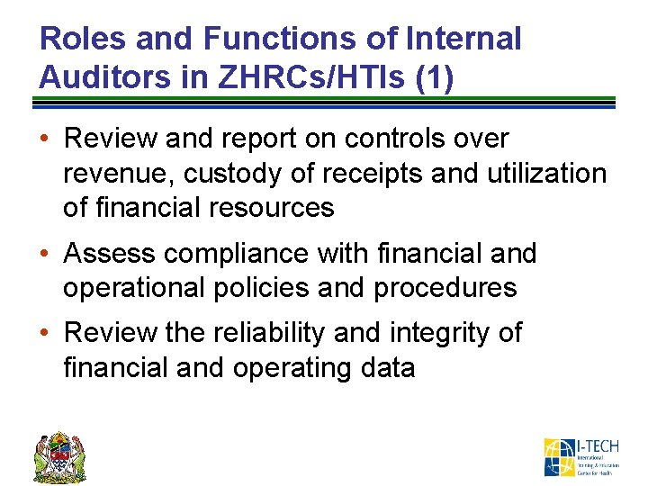 Roles and Functions of Internal Auditors in ZHRCs/HTIs (1) • Review and report on