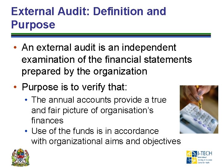External Audit: Definition and Purpose • An external audit is an independent examination of