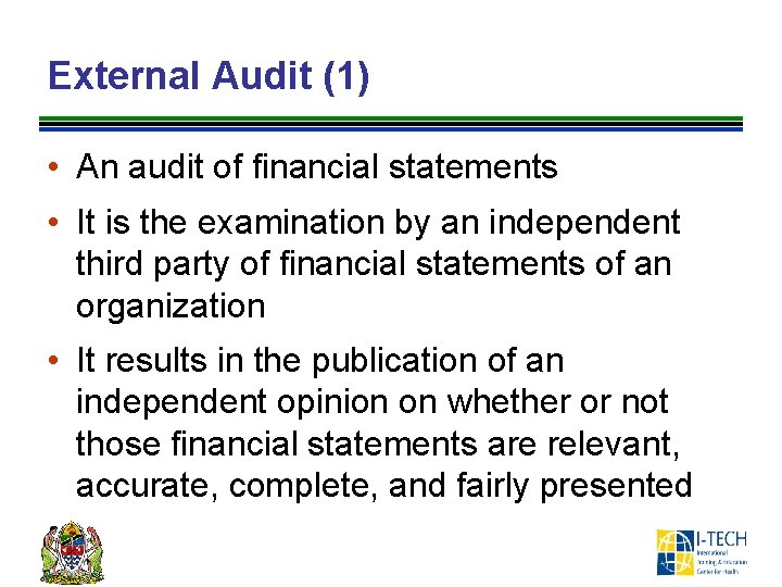 External Audit (1) • An audit of financial statements • It is the examination