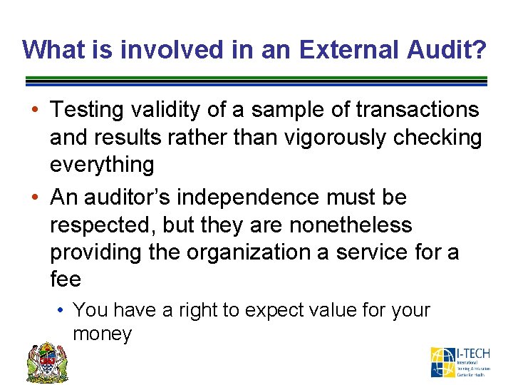 What is involved in an External Audit? • Testing validity of a sample of