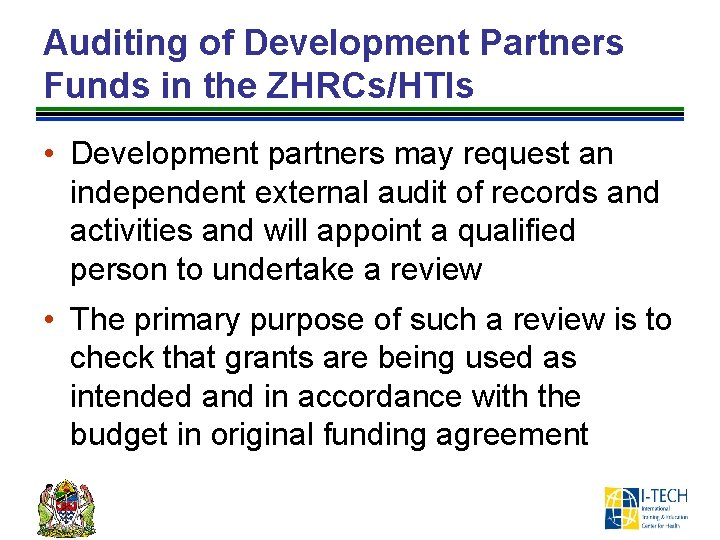 Auditing of Development Partners Funds in the ZHRCs/HTIs • Development partners may request an