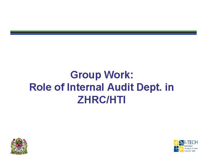 Group Work: Role of Internal Audit Dept. in ZHRC/HTI 