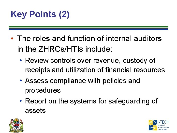 Key Points (2) • The roles and function of internal auditors in the ZHRCs/HTIs