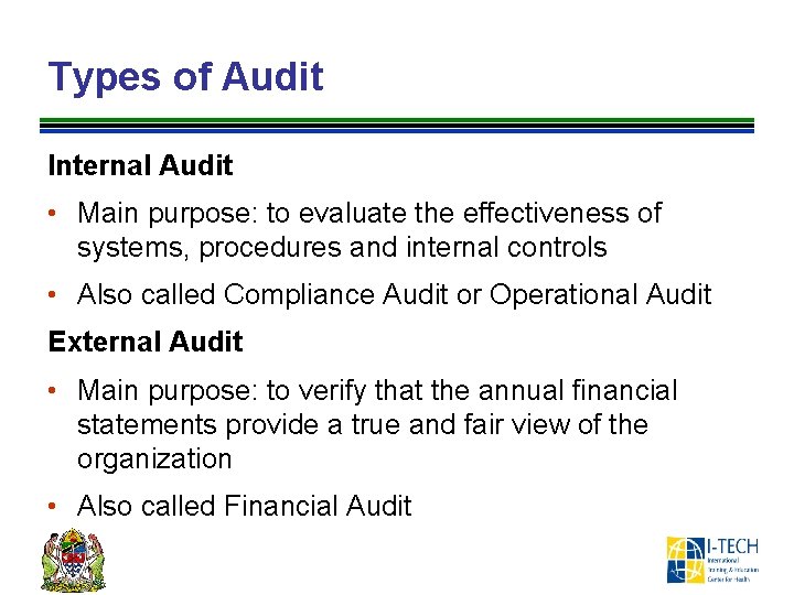 Types of Audit Internal Audit • Main purpose: to evaluate the effectiveness of systems,