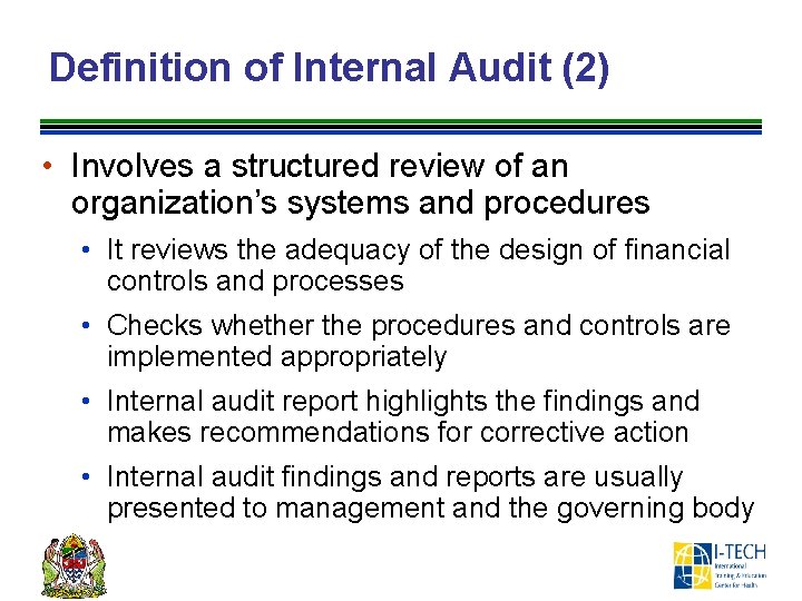 Definition of Internal Audit (2) • Involves a structured review of an organization’s systems