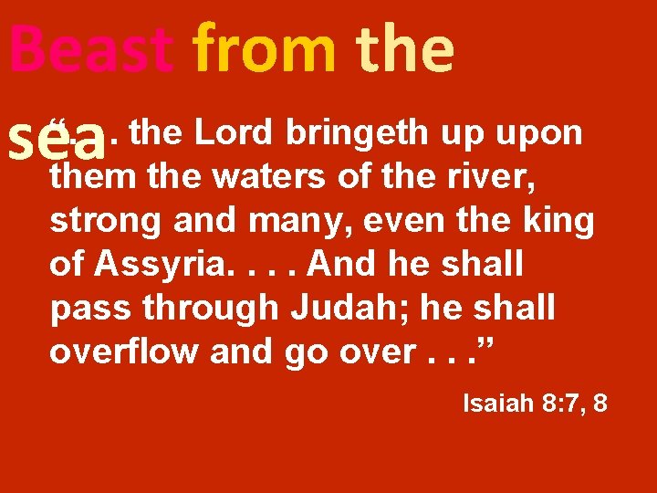 Beast from the “. . . the Lord bringeth up upon sea them the