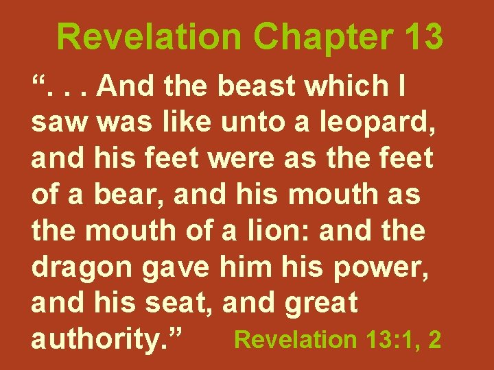 Revelation Chapter 13 “. . . And the beast which I saw was like