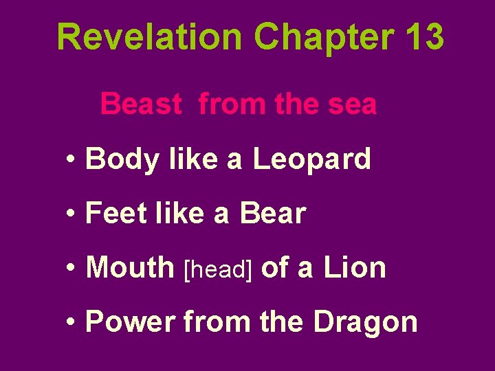 Revelation Chapter 13 Beast from the sea • Body like a Leopard • Feet