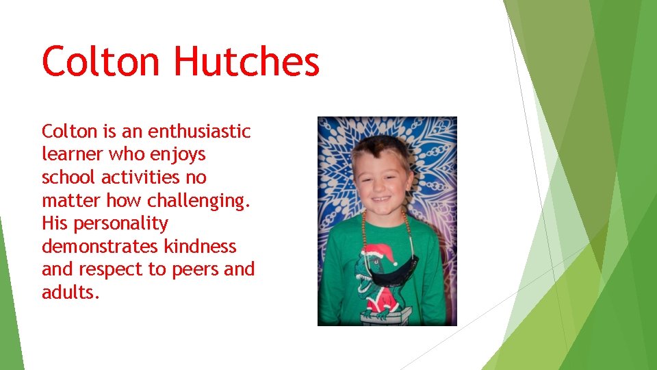 Colton Hutches Colton is an enthusiastic learner who enjoys school activities no matter how Colton Hutches Colton is an enthusiastic learner who enjoys school activities no matter how