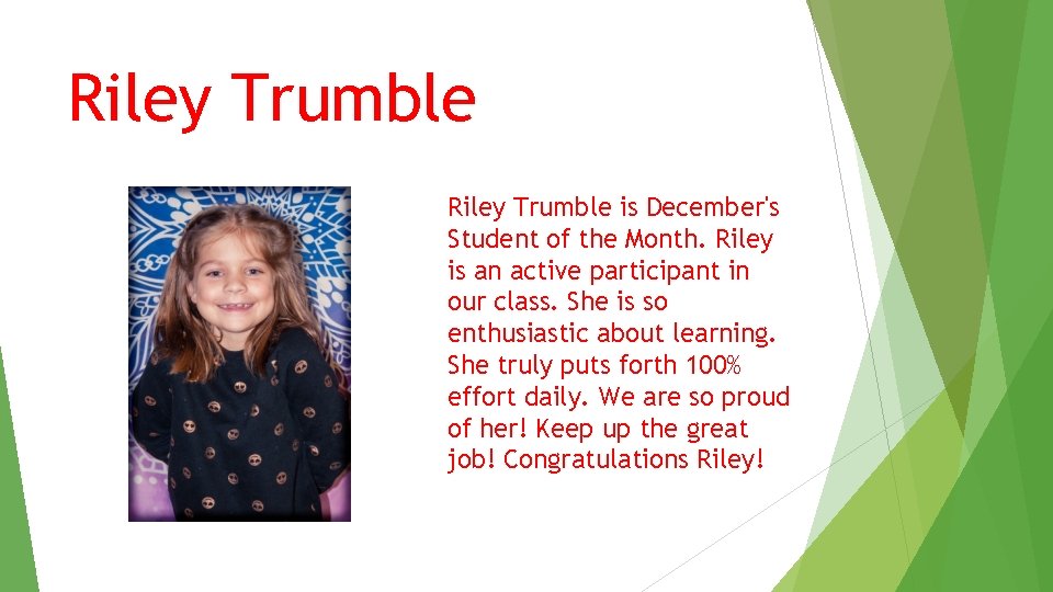 Riley Trumble is December's Student of the Month. Riley is an active participant in Riley Trumble is December's Student of the Month. Riley is an active participant in