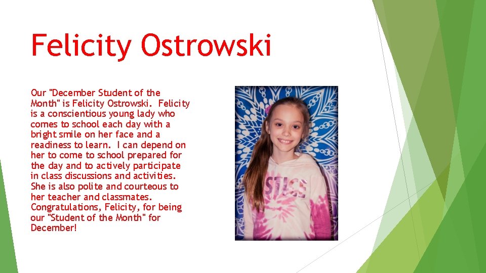 Felicity Ostrowski Our "December Student of the Month" is Felicity Ostrowski. Felicity is a Felicity Ostrowski Our "December Student of the Month" is Felicity Ostrowski. Felicity is a