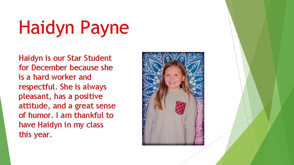 Haidyn Payne Haidyn is our Star Student for December because she is a hard Haidyn Payne Haidyn is our Star Student for December because she is a hard