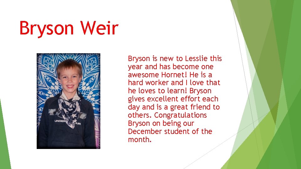 Bryson Weir Bryson is new to Lesslie this year and has become one awesome Bryson Weir Bryson is new to Lesslie this year and has become one awesome
