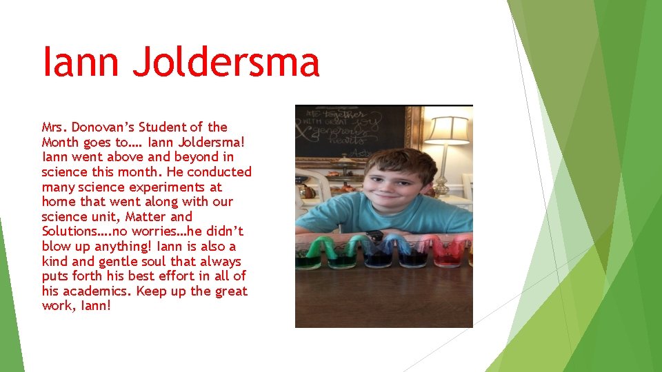 Iann Joldersma Mrs. Donovan’s Student of the Month goes to…. Iann Joldersma! Iann went Iann Joldersma Mrs. Donovan’s Student of the Month goes to…. Iann Joldersma! Iann went