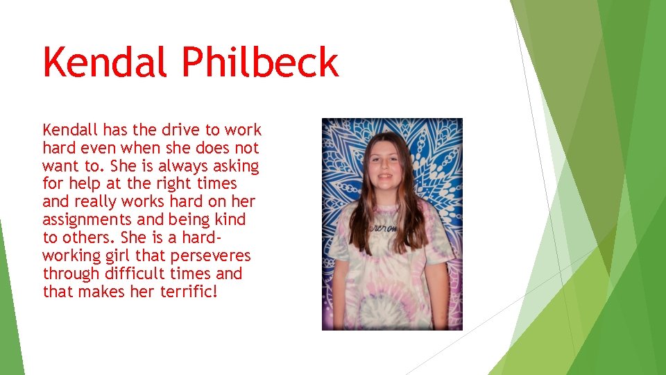 Kendal Philbeck Kendall has the drive to work hard even when she does not Kendal Philbeck Kendall has the drive to work hard even when she does not