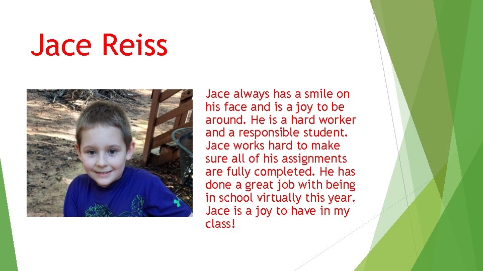 Jace Reiss Jace always has a smile on his face and is a joy Jace Reiss Jace always has a smile on his face and is a joy