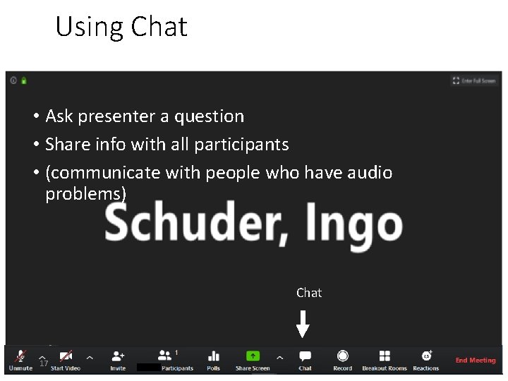 Using Chat • Ask presenter a question • Share info with all participants •