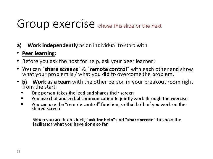 Group exercise chose this slide or the next a) Work independently as an individual