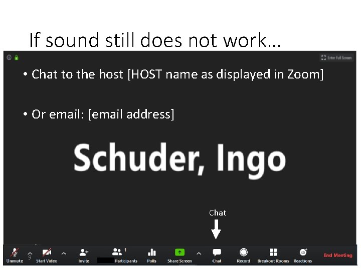 If sound still does not work… • Chat to the host [HOST name as