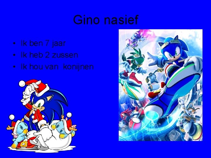 Gino nasief • Ik ben 7 jaar • Ik heb 2 zussen • Ik