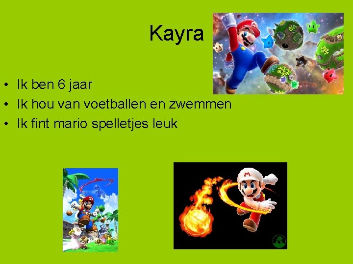 Kayra • Ik ben 6 jaar • Ik hou van voetballen en zwemmen •