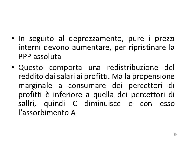  • In seguito al deprezzamento, pure i prezzi interni devono aumentare, per ripristinare