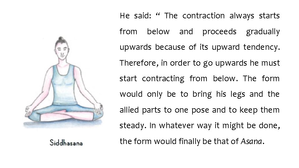 He said: “ The contraction always starts from below and proceeds gradually upwards because