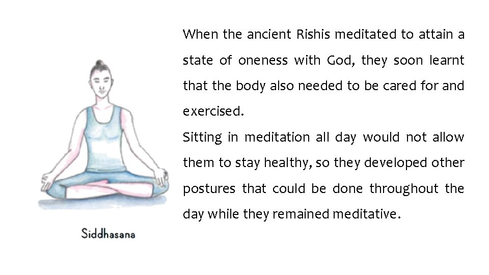 When the ancient Rishis meditated to attain a state of oneness with God, they