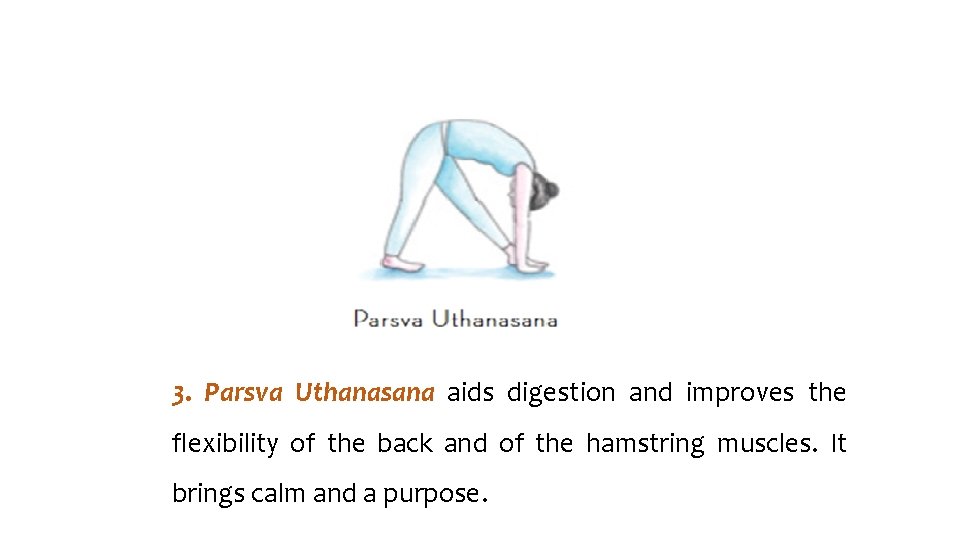 3. Parsva Uthanasana aids digestion and improves the flexibility of the back and of