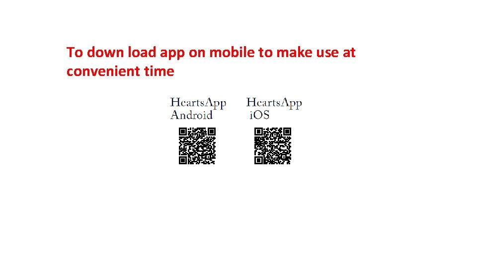 To down load app on mobile to make use at convenient time 