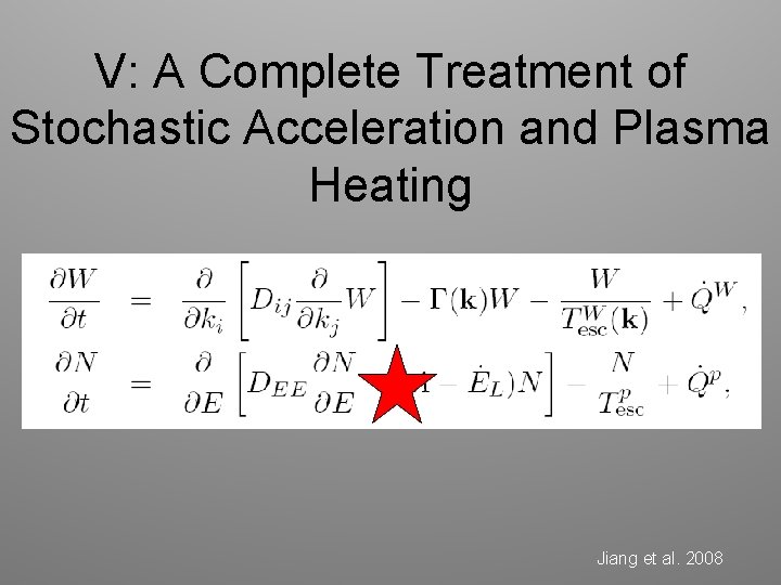 V: A Complete Treatment of Stochastic Acceleration and Plasma Heating Jiang et al. 2008