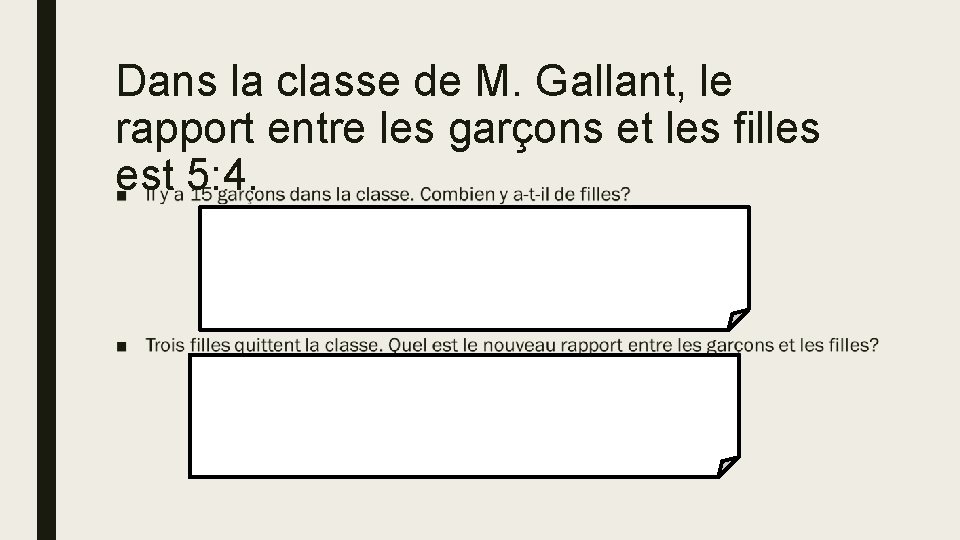 Dans la classe de M. Gallant, le rapport entre les garçons et les filles