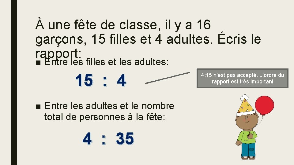 À une fête de classe, il y a 16 garçons, 15 filles et 4